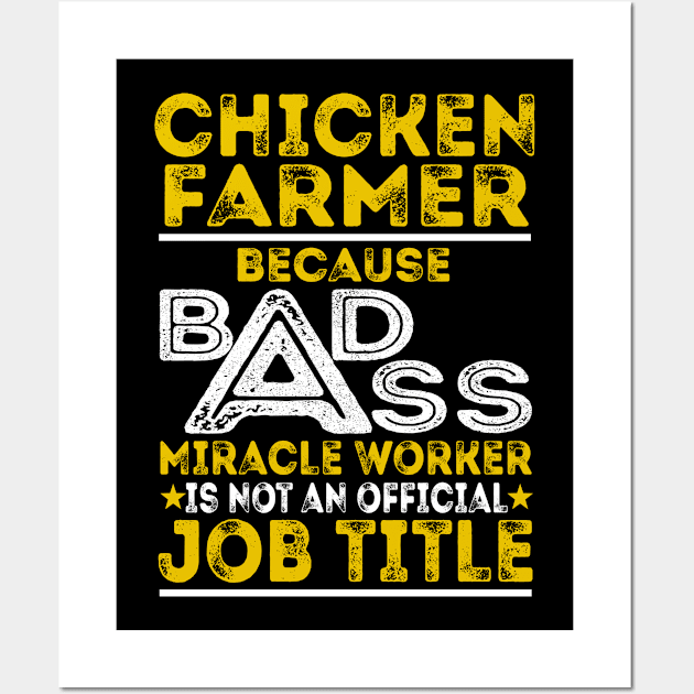 Chicken Farmer Because Badass Miracle Worker Wall Art by BessiePeadhi